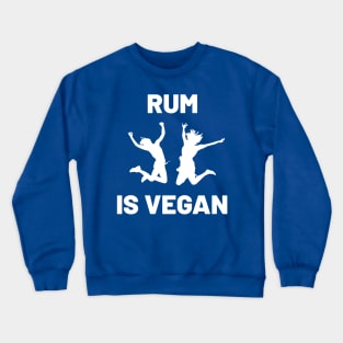 Rum is Vegan #4 Crewneck Sweatshirt